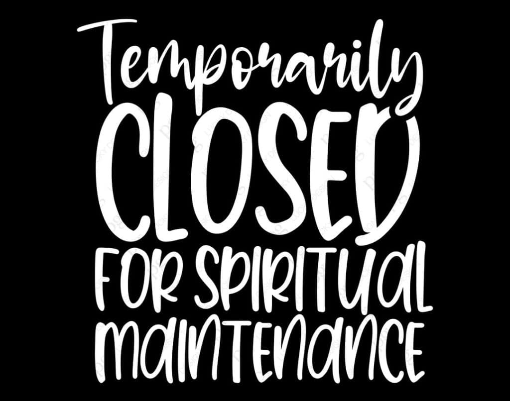 best temporarily closed for spiritual maintenance quotes