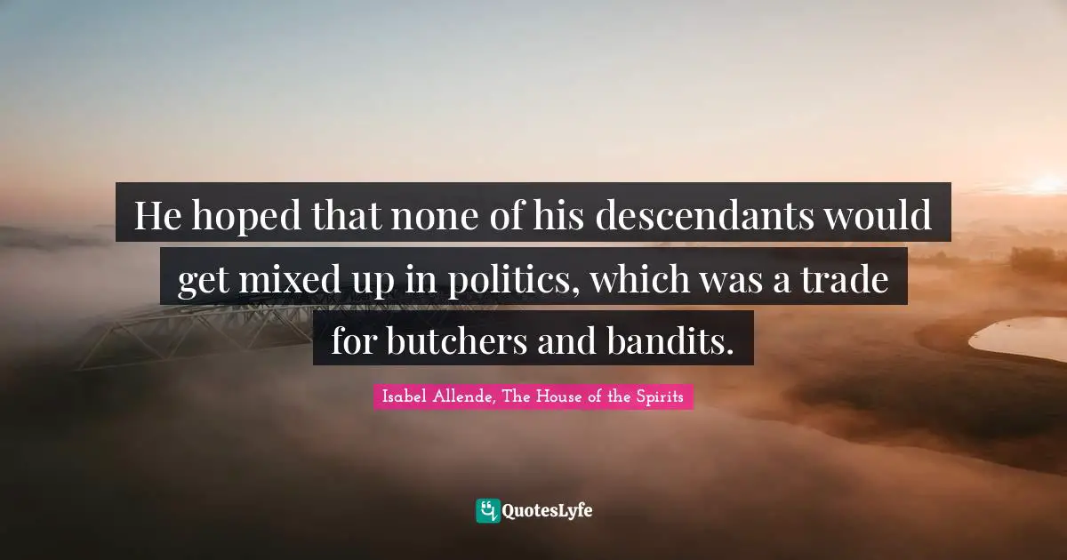 best the house of spirits quotes