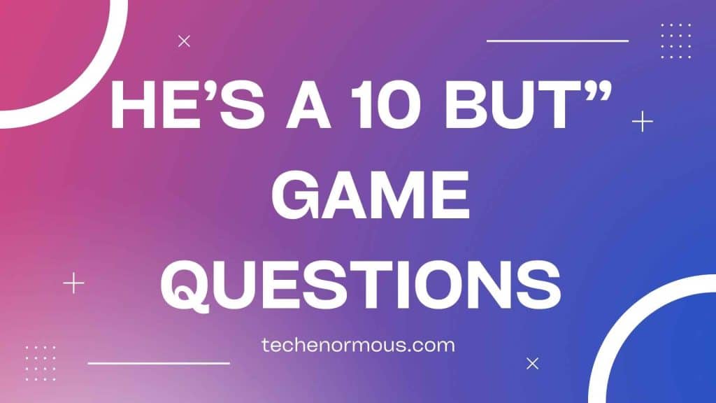 best there a 10 but game questions