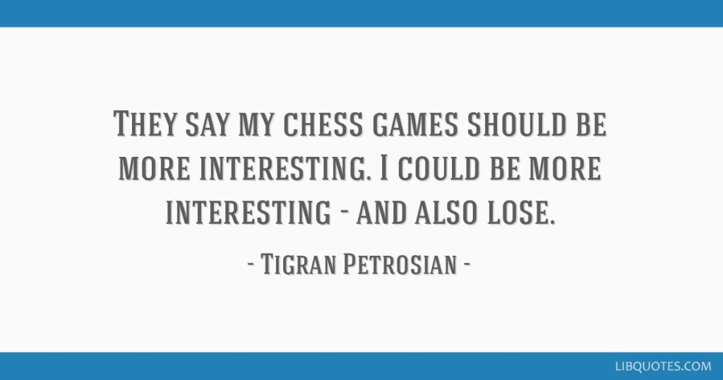 best tigran petrosian quotes