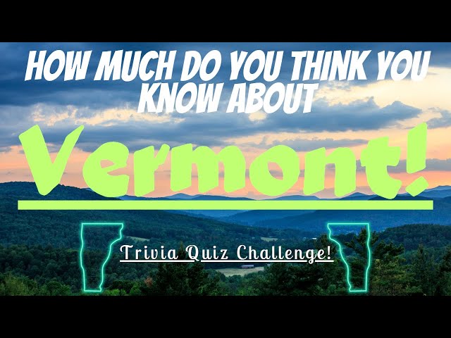 best vermont trivia questions