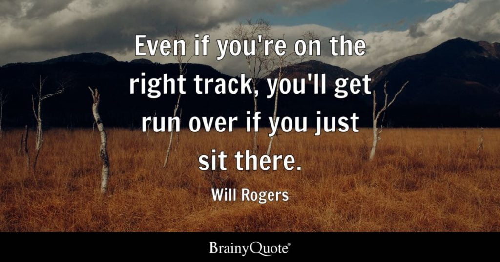 best will rogers quotes right track
